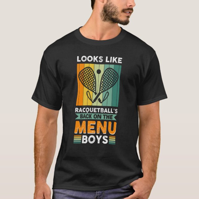 T-shirt Looks Like Racquetball's Back On The Menu Boys (Devant)