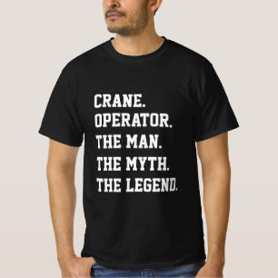 T-shirt L'Opérateur De Grue L'Homme Le Mythe La Légende T-