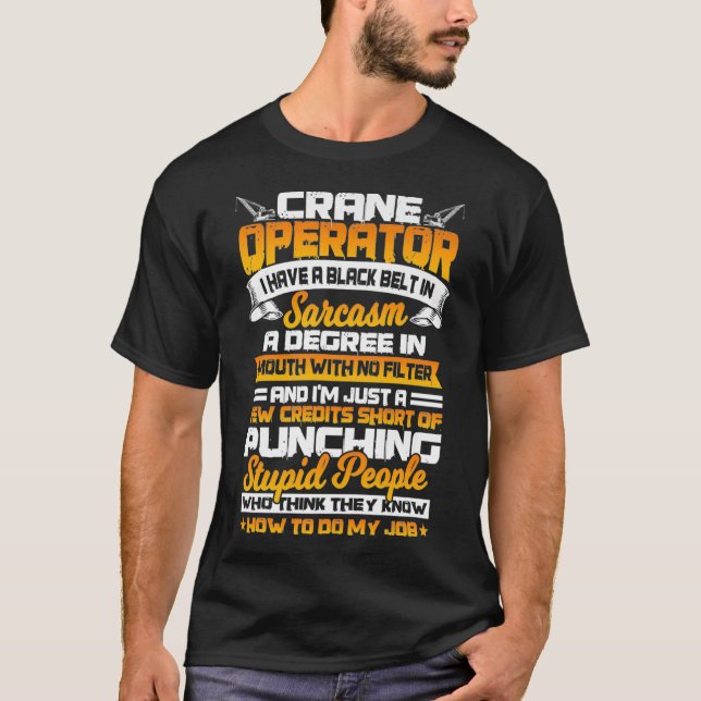 T-shirt L'Opérateur De Grue Offre Une Conception Sur L'Arr (Devant)