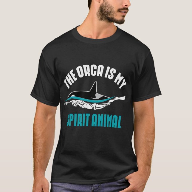 T-shirt L'Orca est mon animal d'esprit  (Devant)