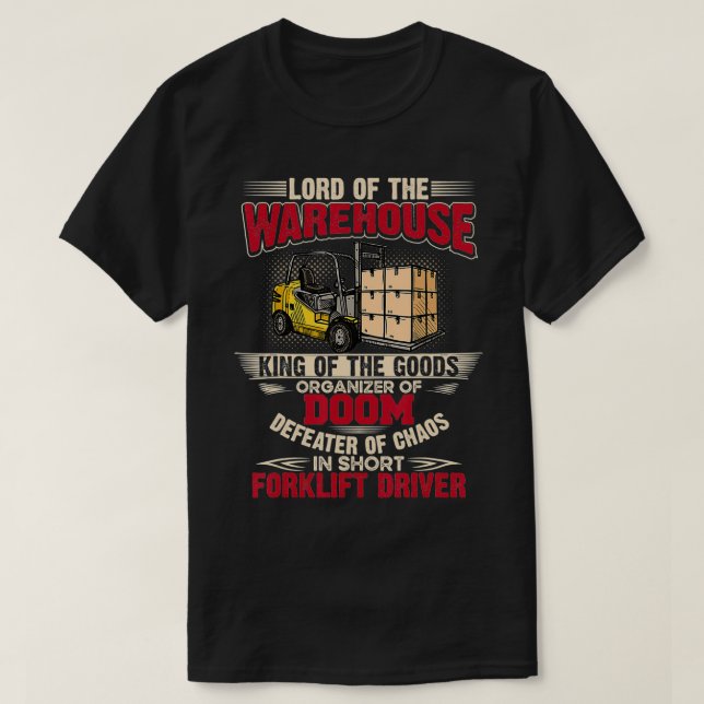 T-shirt Lord Of The Warehouse Forklift Camion Driver Opera (Design devant)