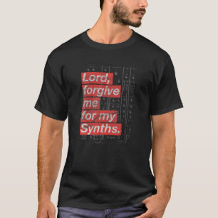 T-shirt Lord Pardonnez-Moi Pour Mes Synthèses Synthétiseur