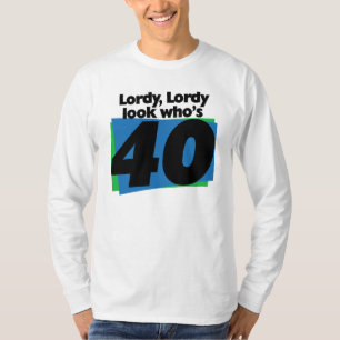T-shirt Lordy Lordy a 40 ans