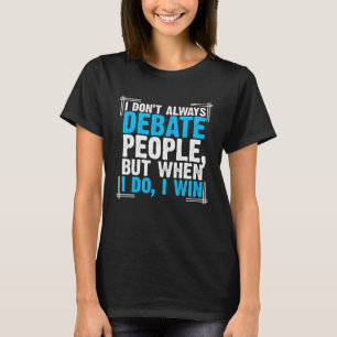T-shirt Lorsque je discute des personnes que je gagne poin
