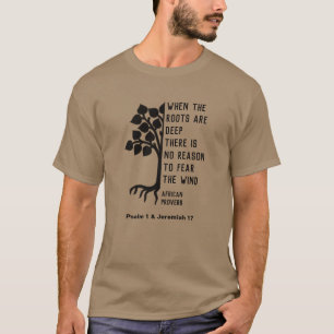 T-shirt LORSQUE LES RACINES SONT PROFONDES PROVERBE Africa