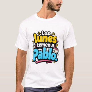 T-shirt Los lunes temen a Pablo. Camiseta divertida 