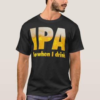 T-shirt Lot IPA Quand Je Bois
