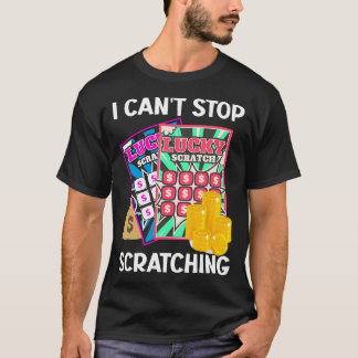 T-shirt Lotterie Je Ne Peux Pas Arrêter De Scratch Écrasé