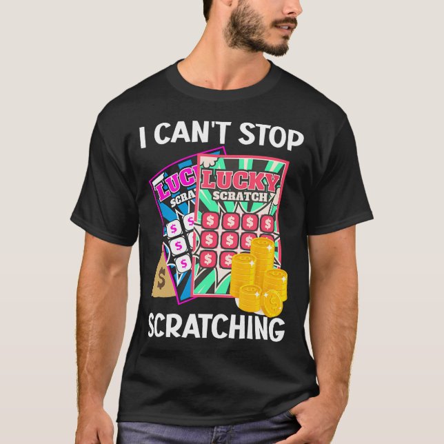 T-shirt Lotterie Je Ne Peux Pas Arrêter De Scratch Écrasé  (Devant)