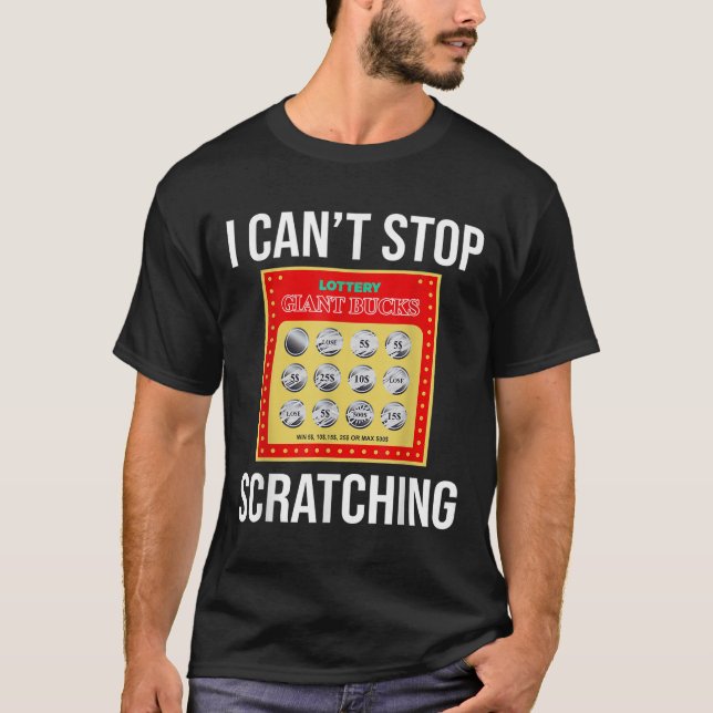 T-shirt Lottery I Can't Stop Scratching - Scratch Ticket  (Devant)