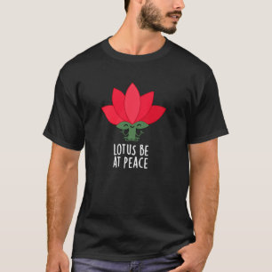 T-shirt Lotus Soyez En Paix Plante Drôle Pun Fond Sombre