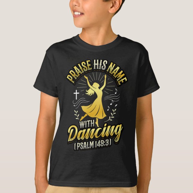 T-shirt Louange Son Nom Avec Dancing Psalm 1493 Religieux (Devant)