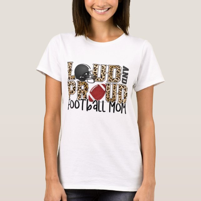 T-shirt Loud Fier Moms Football Empreinte de léopard Cheet (Devant)