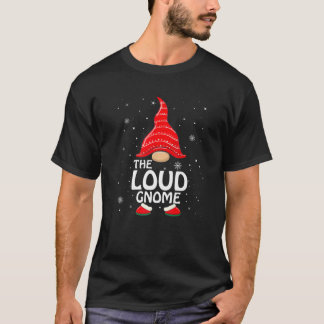 T-shirt Loud Gnome Matching Family Group Christmas Party P