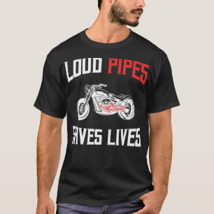 T-shirt Loud Pipes Sauve Vie Biker 756