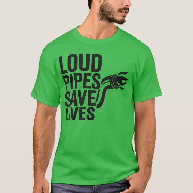 T-shirt Loud Pipes Save Lives Funny Car Motorcycle Ent fri (Devant)