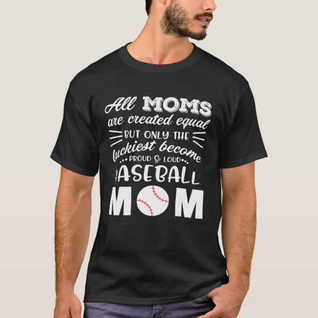 T-shirt Loud & Proud Baseball Mom All Moms Are Created Equ (Devant)