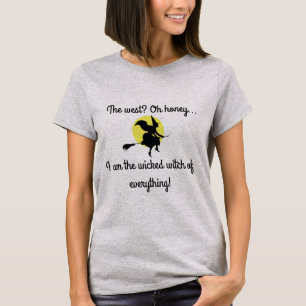 T-shirt L'Ouest, je suis la méchante sorcière de tout !