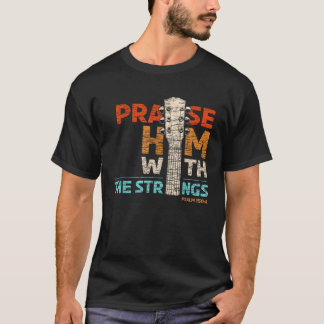T-shirt Louez-Le Avec Des Cordes Psaume 150 Guitare Chréti