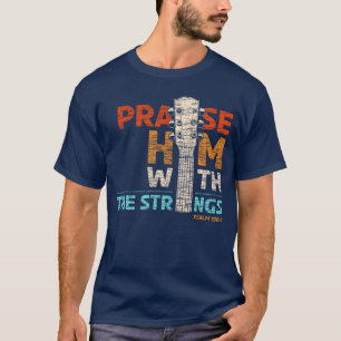 T-shirt Louez-Le Avec Des Cordes Psaume 150 Guitare Chréti