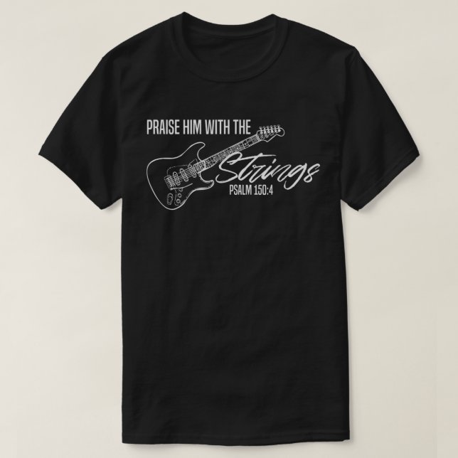 T-shirt Louez-Le Avec Les Cordes, Guitare Chrétienne, Dieu (Design devant)