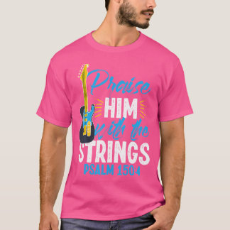 T-shirt Louez-Le Avec Les Cordes Psaume 1504 Christian G