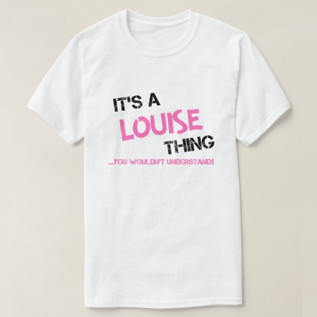 T-shirt Louise Thing Vous ne comprendriez pas (Design devant)