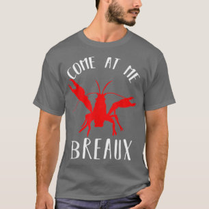 T-shirt Louisiana Crawfish Venez À Me Breaux Cadeau Boil L