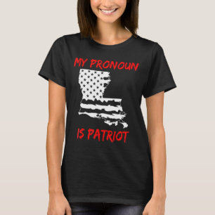 T-shirt Louisiana My Pronoun Est Patriot Patriotique Améri