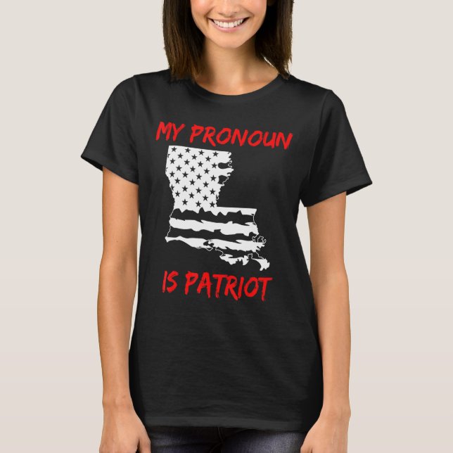 T-shirt Louisiana My Pronoun Est Patriot Patriotique Améri (Devant)