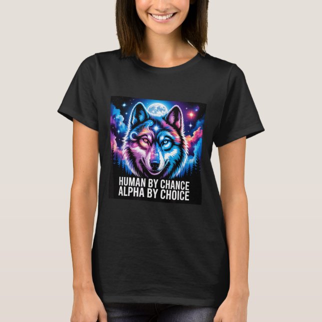 T-shirt Loup alpha humain par hasard alpha par choix  (Devant)