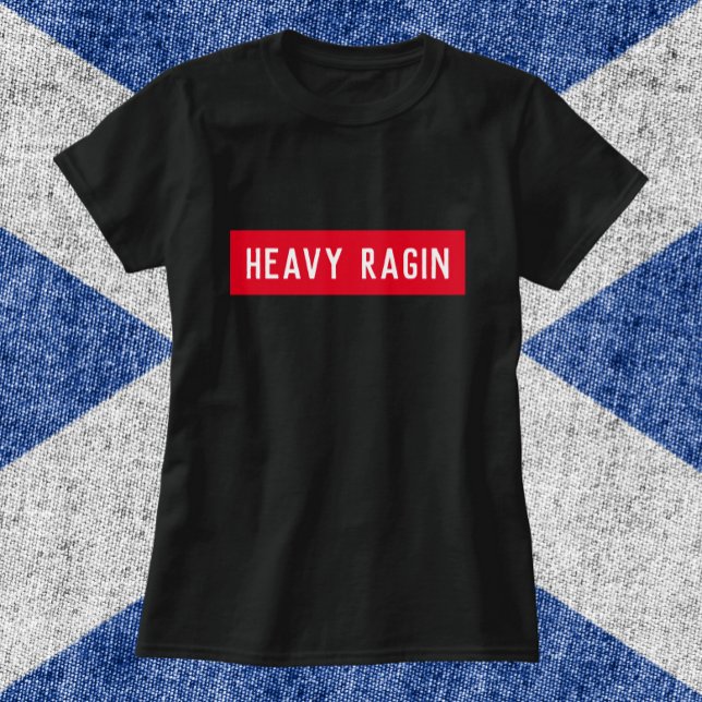 T-shirt Lourd Ragin - Drôle écossais dire (Créateur téléchargé)