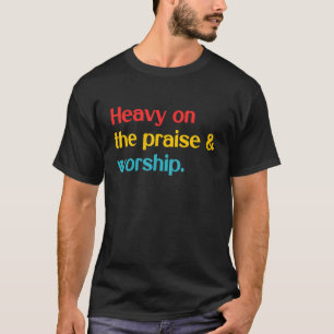 T-shirt Lourd Sur La Louange & Vêtements WorShip