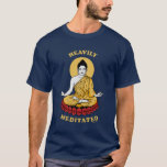 T-shirt Lourdement méditée<br><div class="desc">Le graphique Bouddha "Lourdement Médité" conçu par bCreative montre un Bouddha méditant en position de lotus de yoga ! Cela fait un grand cadeau pour la famille, les amis ou un régal pour vous-même! Ce graphisme amusant est un grand ajout au style de n'importe qui. bCreative est un créateur et...</div>