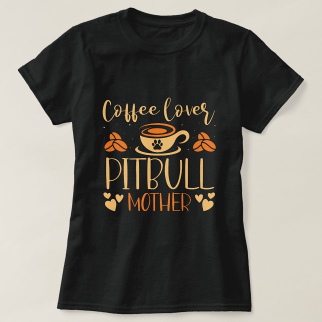 T-shirt Louveur de café Pitbull Mère Latte Espresso Fourru (Design devant)