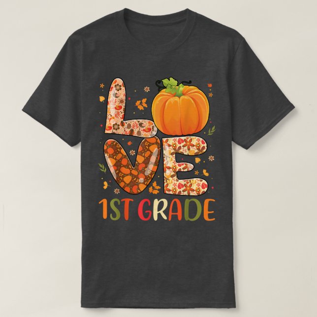 T-shirt Love 1st Grade Happy Fall Yall Automne Enseignant  (Design devant)