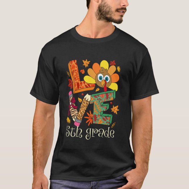 T-shirt Love 5th Grade Turkey Thanksgiving Fall Teacher St (Devant)