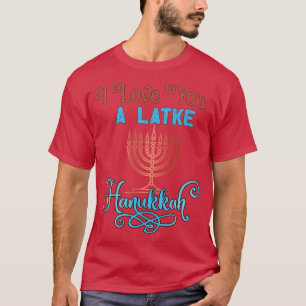 T-shirt Love A Latke Hanukkah Menorah Nine Candles Funny P