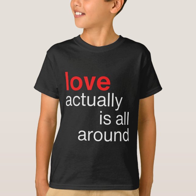 T-shirt Love Actually Is All Around Funny Quote Family Mat (Devant)