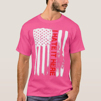 T-shirt Love America I Hate It Here TFunny USA Drapeau cad