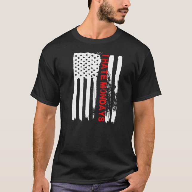 T-shirt Love America Je déteste les lundis T Shirt Drôle U (Devant)
