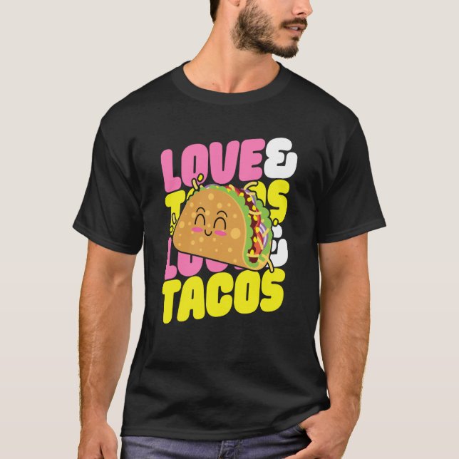 T-shirt Love And Tacos I Love Tacos Taco For Men Women Kid (Devant)