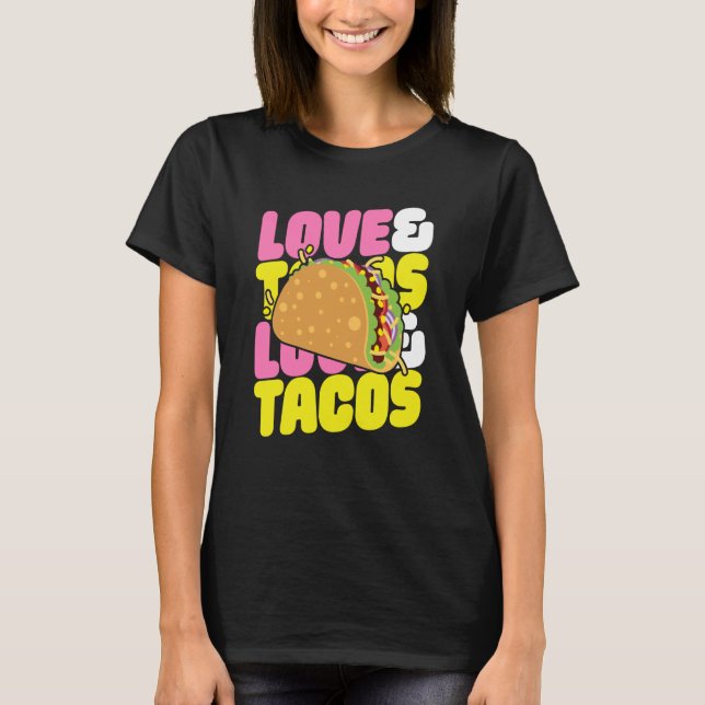 T-shirt Love And Tacos I Love Tacos Taco For Men Women Kid (Devant)