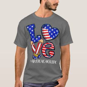 T-shirt Love Art Teacher Life American Flag 4 juillet Pa