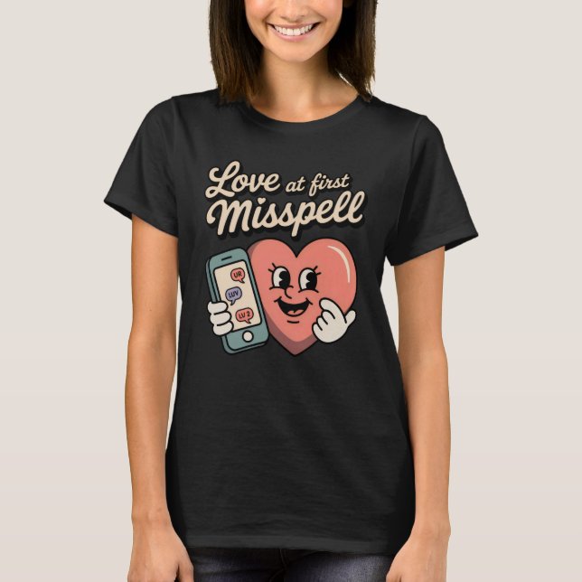 T-shirt Love at First Misspell | Funny Texting Romance  (Devant)