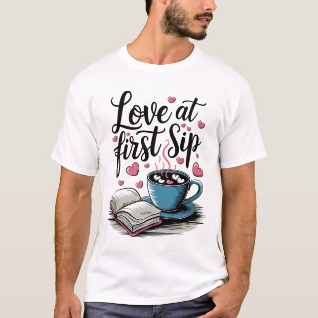 T-shirt Love at First Sip - Funny Coffee Lover Shirt (Devant)