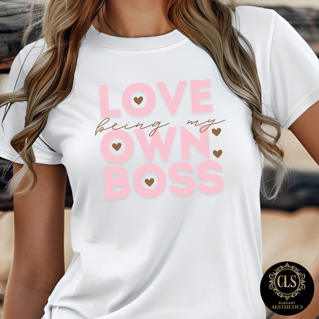 T-shirt Love Being My Own Boss Entrepreneur Quote  (Créateur téléchargé)