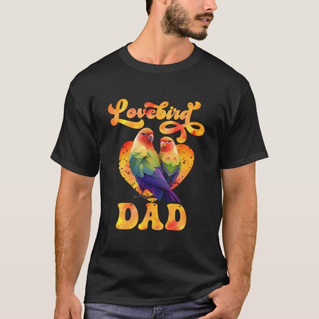 T-shirt Love Birds Lovebird Dad Bird Lovebirds (Devant)