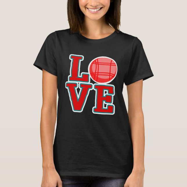 T-shirt Love Bocce Bocce Bocce Ball (Devant)