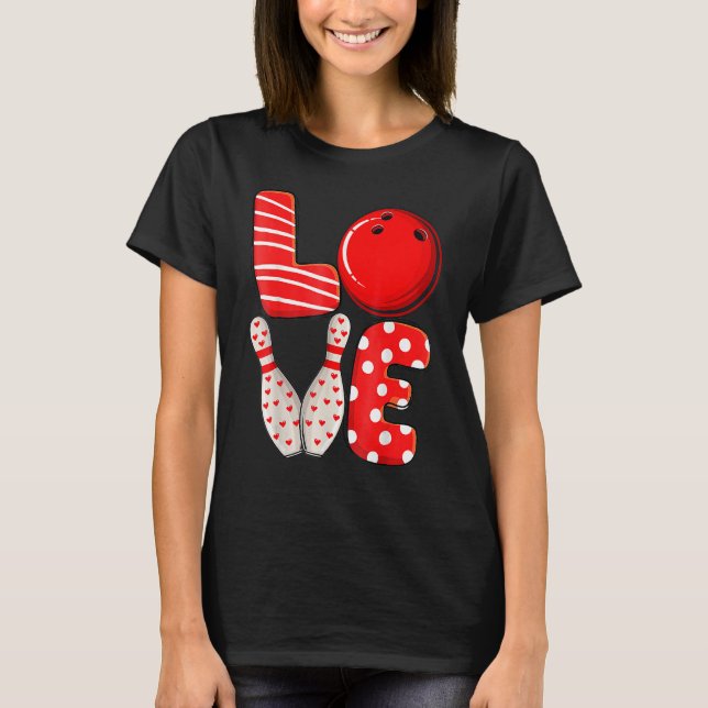T-shirt LOVE Bowling Ball & Pins Group Matching Valentine  (Devant)